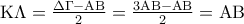 {\rm K}\Lambda  = \frac{{\Delta \Gamma  - {\rm A}{\rm B}}}{2} = \frac{{3{\rm A}{\rm B} - {\rm A}{\rm B}}}{2} = {\rm A}{\rm B}