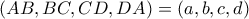 (AB, BC, CD, DA)=(a, b, c, d) (AB, BC, CD, DA)=(a, b, c, d)