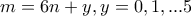 \displaystyle{m=6n+y , y=0,1,...5}