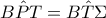B\hat{P}T=B\hat{T}\Sigma