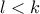 l<k