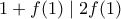 1+f(1)\mid 2f(1)