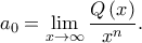 \displaystyle a_{0}=\displaystyle \lim_{x \to \infty}\frac{Q\left ( x \right )}{x^{n}}.