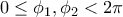 0 \le \phi_1, \phi_2 < 2 \pi