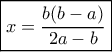 \boxed{x = \frac{{b(b - a)}}{{2a - b}}}