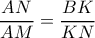 \dfrac{AN}{AM} = \dfrac{BK}{KN}