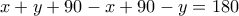 x + y + 90 - x + 90 - y=180