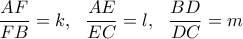 \displaystyle \frac{AF}{FB}=k, \ \ \frac{AE}{EC}=l, \ \ \frac{BD}{DC}=m