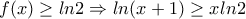 f(x) \geq ln2 \Rightarrow ln(x+1) \geq xln2 
