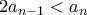 2a_{n-1} <a_n