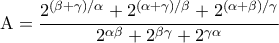 \displaystyle{\mathrm{A} =  \frac{2^{(\beta+\gamma)/\alpha} + 2^{(\alpha+\gamma)/\beta} + 2^{(\alpha+\beta)/\gamma}}{2^{\alpha \beta} + 2^{\beta \gamma}+ 2^{\gamma \alpha}} }
