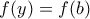 f(y)=f(b)