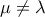 \mu \neq \lambda