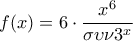 \displaystyle f(x)=6 \cdot \frac{x^6}{\sigma \upsilon \nu 3^x}
