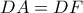 DA=DF
