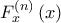 \displaystyle{F_x^{\left( n \right)} \left( x \right)}