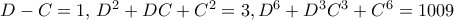 D-C =1, \, D^2+DC+C^2=3, D^6+D^3C^3+C^6 =1009