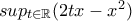 sup_{t\in \mathbb{R}}(2tx-x^{2}) sup_{t\in \mathbb{R}}(2tx-x^{2})