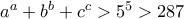 a^a + b^b + c^c > 5^5 > 287