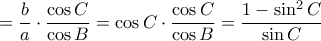 = \dfrac {b}{a}\cdot  \dfrac {\cos C}{\cos B}= \cos C\cdot \dfrac {\cos C}{\cos B}=\dfrac {1- \sin ^2 C}{\sin C}