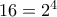16=2^4