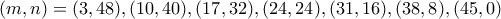 (m ,n)=(3,48) , (10,40) , (17,32) , (24,24) , (31,16) , (38 , 8),(45 , 0)