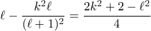 \ell-\dfrac{k^2\ell}{(\ell+1)^2}=\dfrac{2k^2+2-\ell^2}{4}