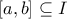 [a,b]\subseteq I