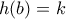 h(b)=k