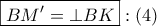 \boxed{BM' =  \bot BK}:\left( 4 \right)