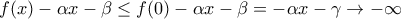f(x) - \alpha x - \beta \le f(0) - \alpha x - \beta = - \alpha x - \gamma \to - \infty f(x) - \alpha x - \beta \le f(0) - \alpha x - \beta = - \alpha x - \gamma \to - \infty