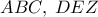 ABC,\;DEZ