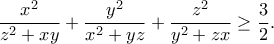 \displaystyle{\frac{x^2}{z^2+xy}+\frac{y^2}{x^2+yz}+\frac{z^2}{y^2+zx}\geq\frac{3}{2}.}