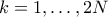 k=1,\ldots, 2N