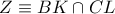 Z\equiv BK\cap CL Z\equiv BK\cap CL