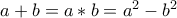 a+b=a*b=a^2-b^2