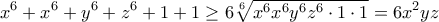 \displaystyle{ x^6+x^6+y^6+z^6 + 1 + 1 \ge 6\sqrt[6]{x^6x^6y^6z^6\cdot 1 \cdot 1}= 6 x^2yz }