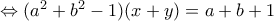 \Leftrightarrow (a^2+b^2-1)(x+y)=a+b+1