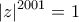 \displaystyle{|z|^{2001}=1}