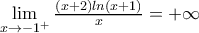 \underset{x\to -{{1}^{+}}}{\mathop{\lim }}\,\frac{(x+2)ln(x+1)}{x}=+\infty 