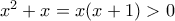 x^2+x=x(x+1)>0
