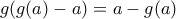 g(g(a)-a)=a-g(a)