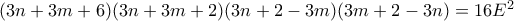 (3n+3m+6)(3n+3m+2)(3n+2-3m)(3m+2-3n)=16E^2