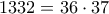 \displaystyle{1332=36\cdot 37}
