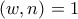 (w,n)=1