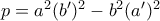 p=a^{2}(b^{\prime })^{2}-b^{2}(a^{\prime })^{2}