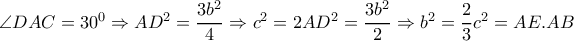 \angle DAC=30^0 \Rightarrow AD^2= \dfrac{3b^2}{4}  \Rightarrow c^2=2AD^2=\dfrac{3b^2}{2} \Rightarrow b^2= \dfrac{2}{3} c^2=AE . AB 