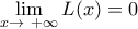 \displaystyle{\lim_{x\to \ + \infty} {L(x)} = 0}
