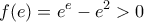 \displaystyle f(e)=e^e-e^2>0 \displaystyle f(e)=e^e-e^2>0