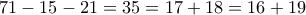 71 - 15 - 21 = 35 = 17 + 18 = 16 + 19